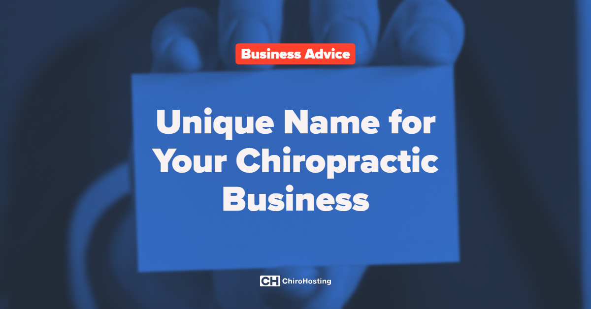 Pros and Cons of a Unique Business Name for Your Chiropractic Practice