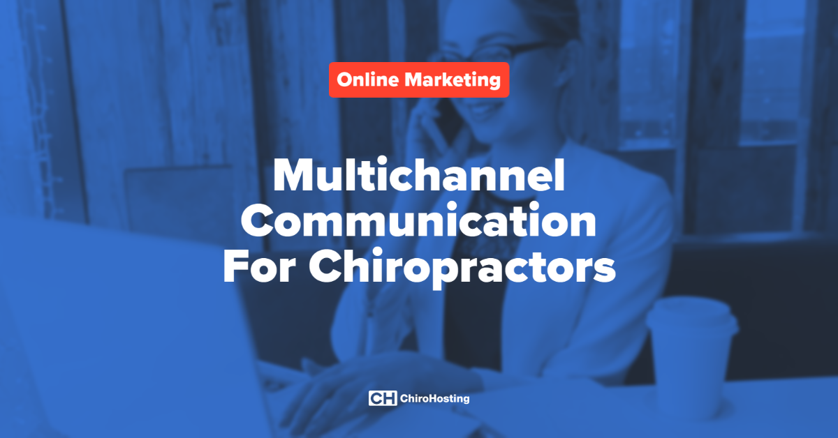 Multichannel Communication For Chiropractors